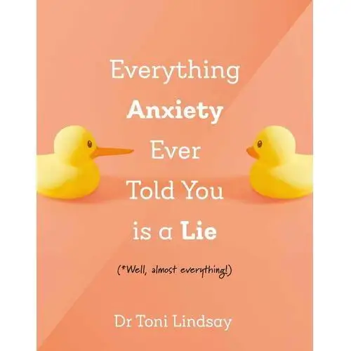 Everything Anxiety Ever Told You Is a Lie