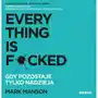 Everything is Fcked. Gdy pozostaje tylko nadzieja Sklep on-line