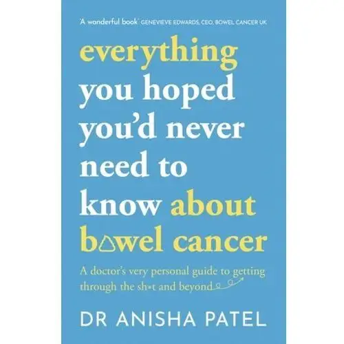 Everything you hoped you'd never need to know about bowel cancer Luna, Rachel