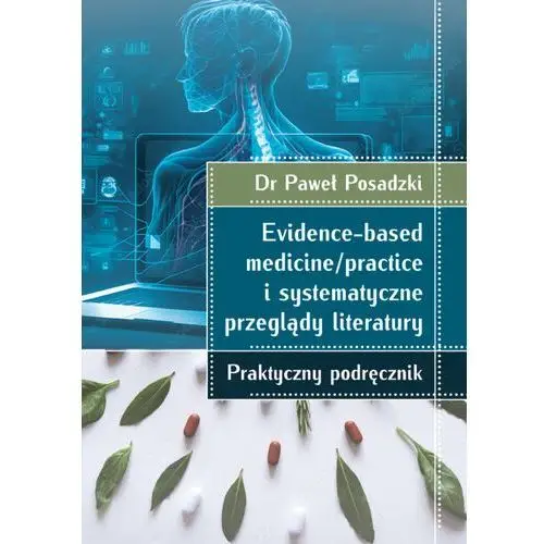 Evidence-based medicine/practice i systematyczne przeglądy literatury