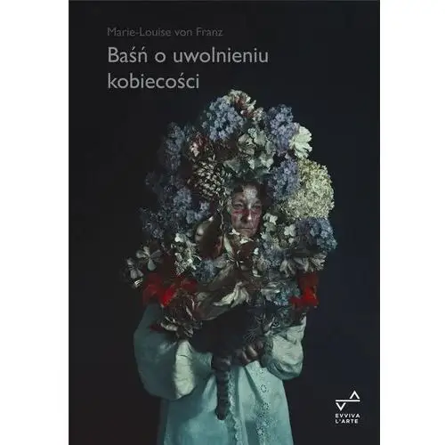 Baśń o uwolnieniu kobiecości - marie-louise von franz - książka Evviva l'arte