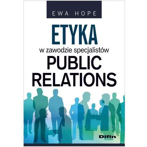 Ewa hope Etyka w zawodzie specjalistów public relations