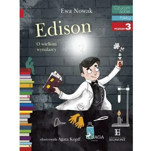 Edison. o wielkim wynalazcy. czytam sobie. poziom 3
