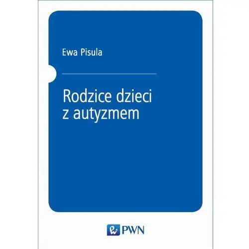 Rodzice dzieci z autyzmem Ewa pisula