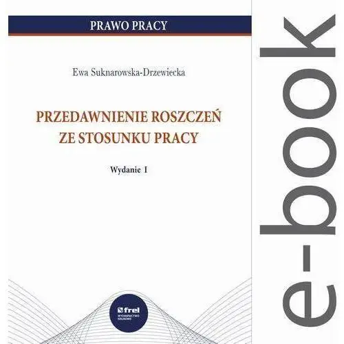 Ewa suknarowska-drzewiecka Przedawnienie roszczeń ze stosunku pracy