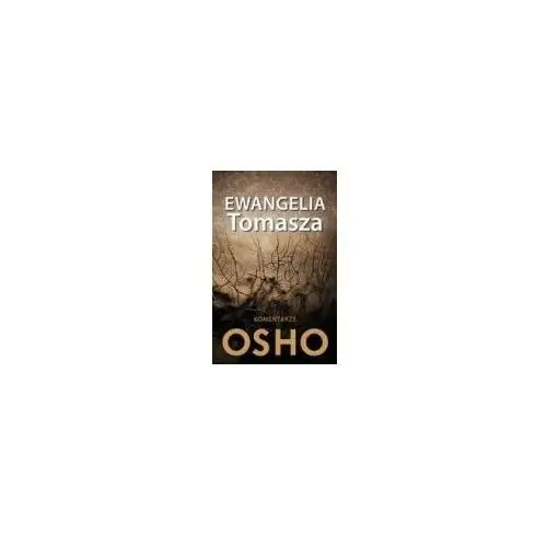 Ewangelia Tomasza. Komentarze Osho OSHO