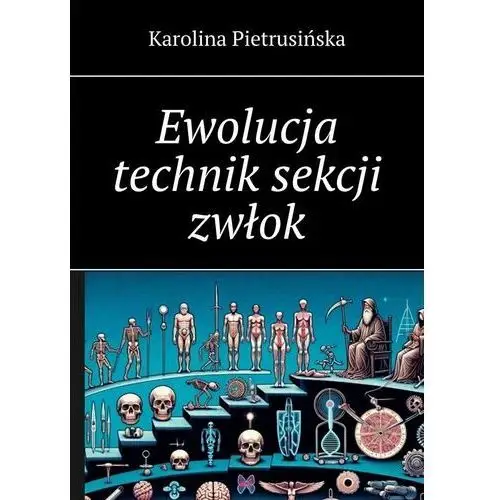 Ewolucja technik sekcji zwłok