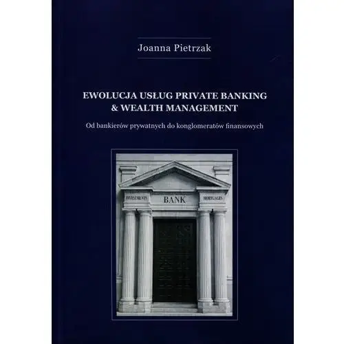 Ewolucja usług private banking & wealth management Wydawnictwo uniwersytetu gdańskiego