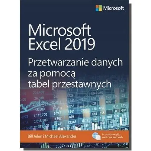 Excel 2019. Przetwarzanie danych za pomocą tabel