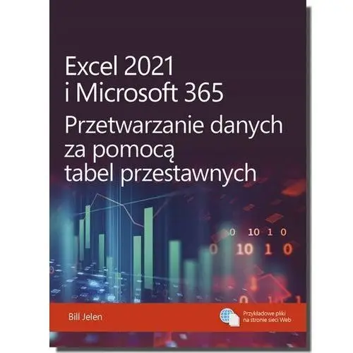 Excel 2021 i Microsoft 365. Przetwarzanie danych