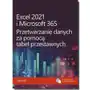 Excel 2021 i Microsoft 365. Przetwarzanie danych Sklep on-line