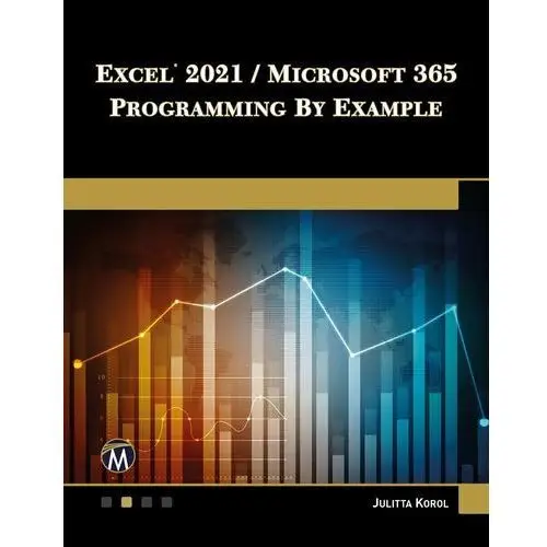 Excel 2021. Microsoft 365 Programming By Example