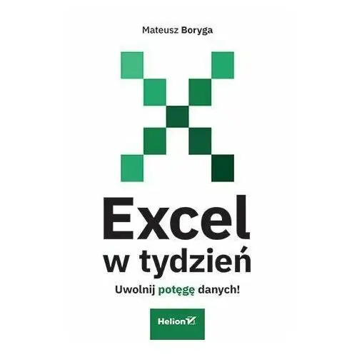 Excel w tydzień. Uwolnij potęgę danych