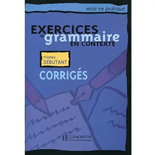 Exercices grammaire en contexte niveau debutant - anne akyuz, bernadette bazelle-shahmaei Hachette / wiedza i życie