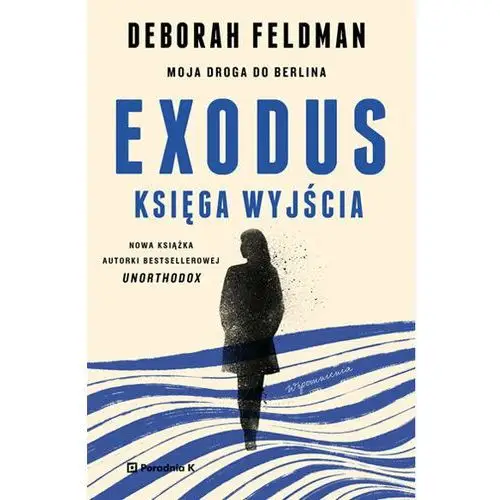 Exodus. Księga wyjścia. Moja droga do Berlina