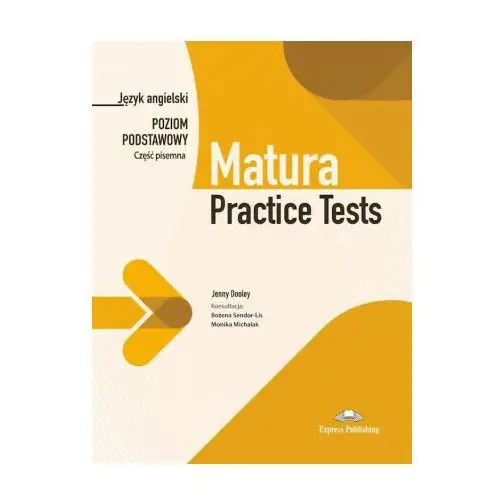 Express publishing Matura practice tests. język angielski. poziom podstawowy. część pisemna