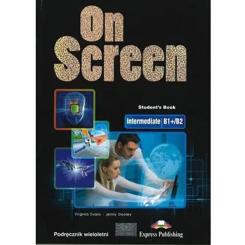 On screen intermediate b1+/b2. student's book. podręcznik wieloletni Express publishing