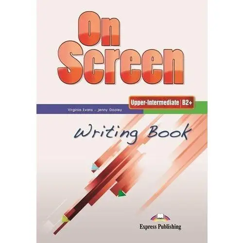 Express publishing On screen upper intermediate (b2+). writing book