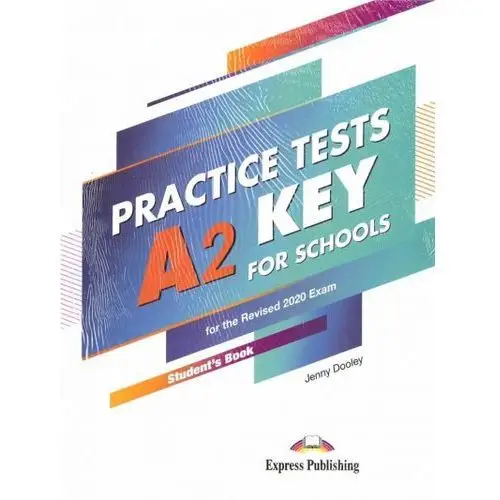 Practice tests. key for schools a2. student's book