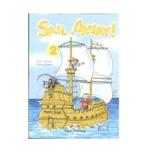 Sail away! Klasa 2, szkoła podstawowa. Język angielski. (Pupil`s Book+Jack & the Beanstalk). Pakiet