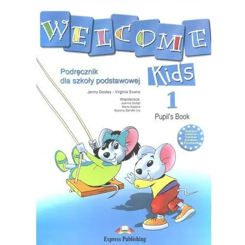 Welcome Kids 1. Pupil`s Book - Podręcznik do szkołu podstawowej, część 1 (CD gratis)