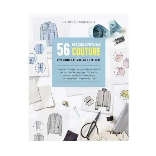 50 pièces d'étude couture avec gammes de montage et patrons Eyrolles