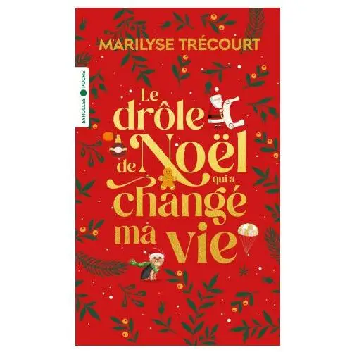 Le drôle de noël qui a changé ma vie Eyrolles