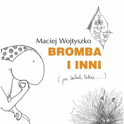 Bromba i inni (po latach także)