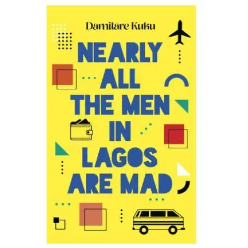 Nearly all the men in lagos are mad Faber and faber ltd