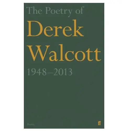 Poetry of Derek Walcott 1948-2013