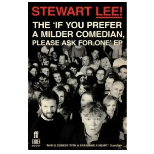 Stewart lee! the 'if you prefer a milder comedian please ask for one' ep Faber & faber