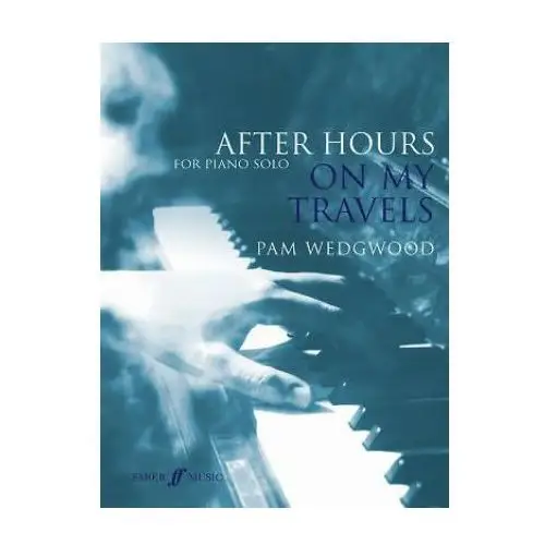 After hours: on my travels Faber music ltd