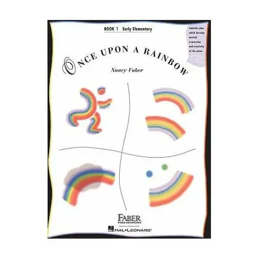 Once upon a rainbow - book 1: early elementary original compositions by nancy faber Faber piano