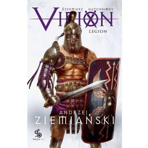 Virion. legion. szermierz natchniony. tom 3 Fabryka słów