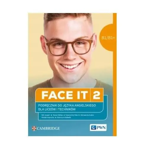 Face It 2. B1/B1+. Język Angielski Dla Liceów I