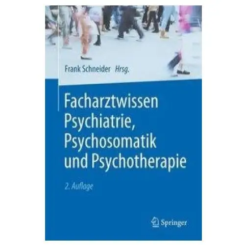 Facharztwissen Psychiatrie, Psychosomatik und Psychotherapie