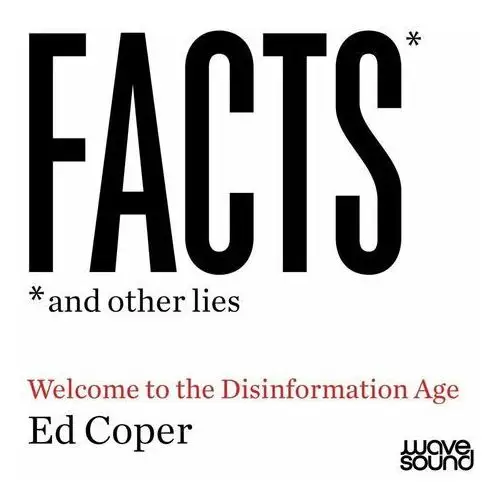 Facts and Other Lies