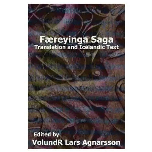 Faereyinga Saga: Translation and Icelandic Text