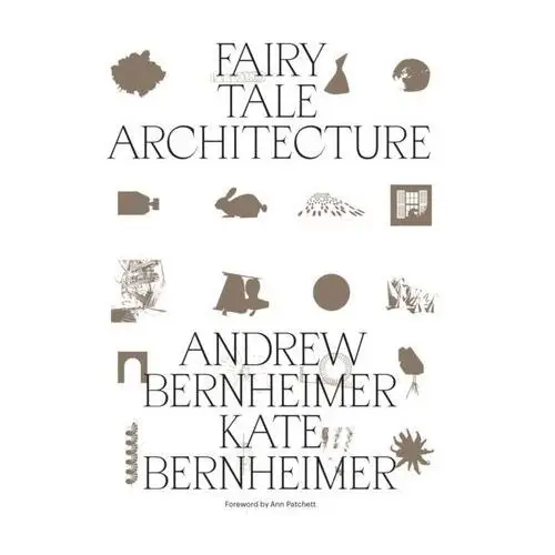 Fairy Tale Architecture Bernheimer, Teresa; Rippin, Professor Andrew