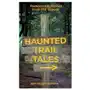 Haunted Trail Tales: Paranormal Stories from the Woods Sklep on-line