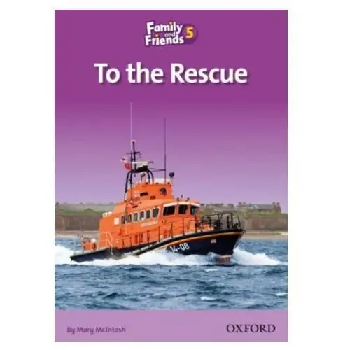 Family and Friends Readers 5: To the Rescue Barrett, Michele; McIntosh, Mary