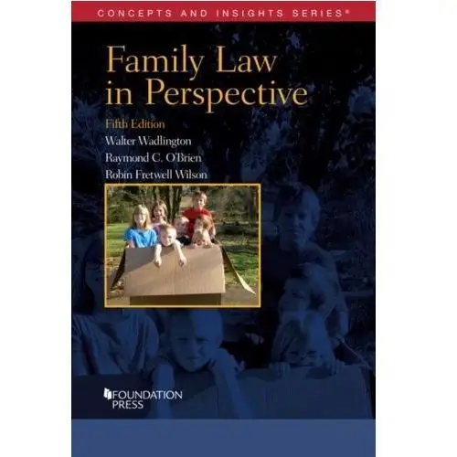 Family Law in Perspective Wadlington, Walter; O'Brien, Raymond; Wilson, Robin