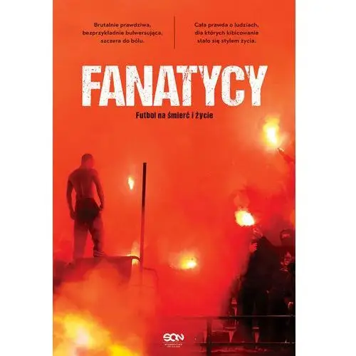 Fanatycy. Futbol na śmierć i życie