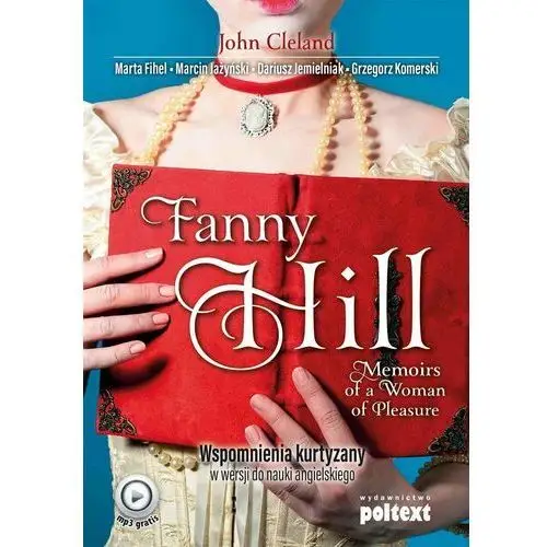 Fanny Hill. Memoirs of a Woman of Pleasure. Wspomnienia kurtyzany w wersji do nauki angielskiego. Poziom B2-C1