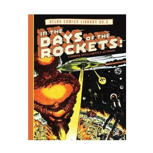 The Atlas Comics Library No. 3: In the Days of the Rockets