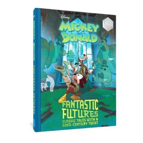 Walt disney's mickey and donald fantastic futures: classic tales with a 22nd century twist Fantagraphics books