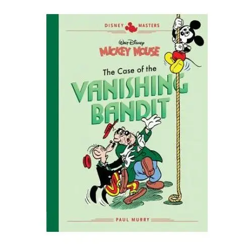 Walt Disney's Mickey Mouse: The Case of the Vanishing Bandit: Disney Masters Vol. 3