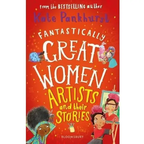 Fantastically Great Women Artists and Their Stories