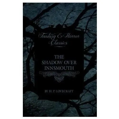 Fantasy and horror classics The shadow over innsmouth