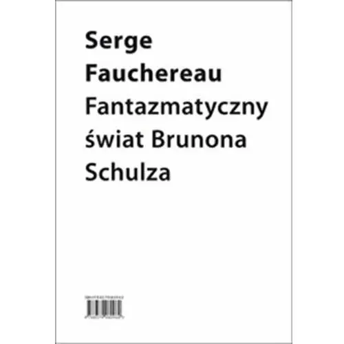 Fantazmatyczny świat Brunona Schulza